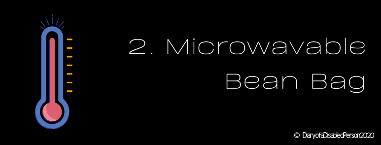 2. Microwavable Bean Bag. A thermometer.