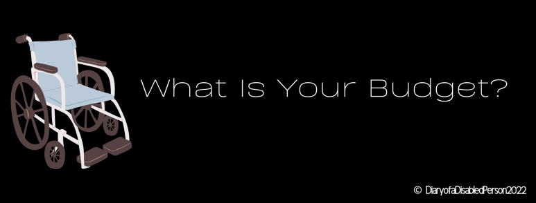 What is your budget?